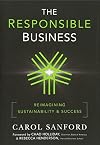 The Responsible Business: Reimagining Sustainability and Success