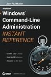 Windows Command Line Administration Instant Reference