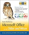 Microsoft Office for the Older and Wiser: Get up and running with Office 2010 and Office 2007 (The Third Age Trust (U3A)/Older & Wiser)