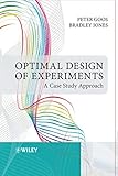 Optimal Design Of Experiments A Case Study Approach