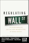 Regulating Wall Street: The Dodd-Frank Act and the New Architecture of Global Finance