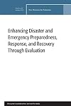 Enhancing disaster and emergency preparedness, response, and recovery through evaluation