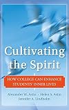 Cultivating the Spirit: How College Can Enhance Students' Inner Lives