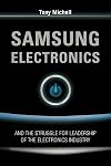 Samsung Electronics and the struggle for leadership of the electronics industry