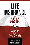 Life Insurance in Asia: Winning in the Next Decade