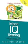 More IQ Testing: 250 New Ways to Release Your IQ Potential
