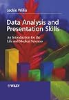 Data Analysis and Presentation Skills: An Introduction for the Life and Medical Sciences
