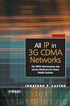 All IP in 3G CDMA Networks: The UMTS Infrastructure and Service Platforms for Future Mobile Systems