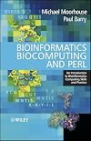 Bioinformatics Biocomputing and Perl: An Introduction to Bioinformatics Computing Skills and Practice