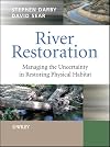 River Restoration: Managing the Uncertainty in Restoring Physical Habitat