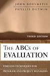 The ABCs of Evaluation: Timeless Techniques for Program and Project Managers (Research Methods for the Social Sciences)