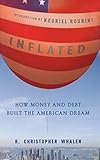 Inflated How Money And Debt Built The American Dream