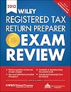 Wiley Registered Tax Return Preparer Exam Review 2012 (Wiley Tax Return Preparer Competency Exam Prep: Individual Tax Filing)