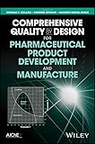 Comprehensive Quality By Design For Pharmaceutical Product Development And Manufacture