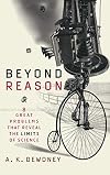 Beyond Reason: Eight Great Problems That Reveal the Limits of Science