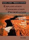 Exploitation, Conservation, Preservation: A Geographic Perspective on Natural Resource Use