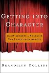 Getting into Character: Seven Secrets a Novelist Can Learn from Actors
