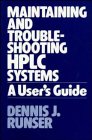Maintaining and troubleshooting HPLC systems : a user's guide