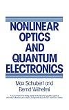 Nonlinear Optics and Quantum Electronics (Wiley Series in Pure & Applied Optics)
