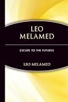 Leo Melamed: Escape to the Futures