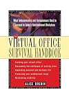 The Virtual Office Survival Handbook: What Telecommuters and Entrepreneurs Need to Succeed in Today's Nontraditional Wor