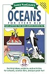 Janice VanCleave's Oceans for Every Kid: Easy Activities that Make Learning Science Fun