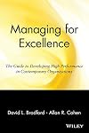 Managing for Excellence: The Guide to Developing High Performance in Contemporary Organizations