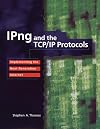 IPng and the TCP/IP Protocols: Implementing the Next Generation Internet