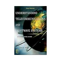 Understanding Telecommunications and Lightwave Systems An Entry-Level Guide