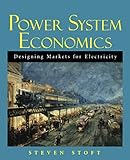 Power System Economics Designing Markets For Electricity