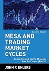 MESA and Trading Market Cycles: Forecasting and Trading Strategies from the Creator of MESA, 2nd Edition