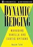 Dynamic Hedging Managing Vanilla And Exotic Options