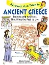 Spend the Day in Ancient Greece: Projects and Activities that Bring the Past to Life