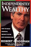 Independently Wealthy: How to Build Financial Security in the New Economic Era
