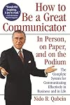 How to Be a Great Communicator: In Person, on Paper, and on the Podium
