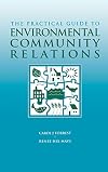 The Practical Guide to Environmental Community Relations