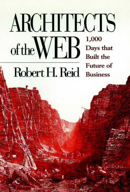 Architects of the Web: 1,000 Days that Built the Future of Business book cover