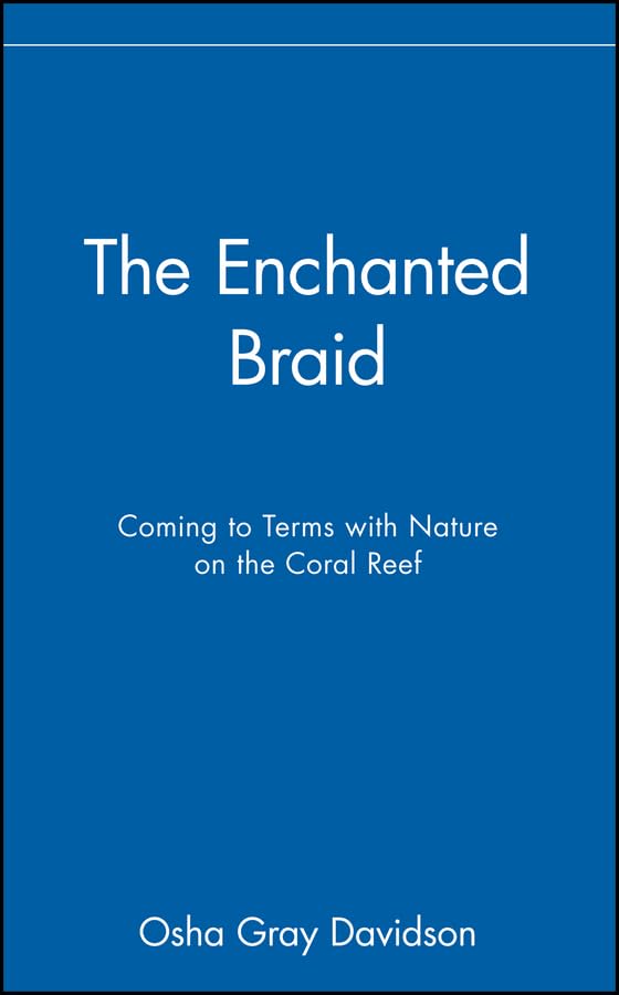 The Enchanted Braid: Coming to Terms with Nature on the Coral Reef book cover
