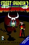 Street Spanish 2 The Best Of Spanish Idioms Street Spanish Series No 2 English And Spanish Edition
