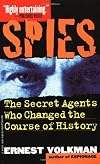 Spies: The Secret Agents Who Changed the Course of History