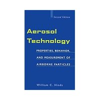 Aerosol Technology : Properties, Behavior, and Measurement of Airborne Particles