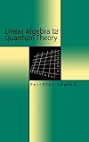 Linear Algebra for Quantum Theory