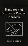 Handbook of Petroleum Product Analysis (Chemical Analysis: A Series of Monographs on Analytical Chemistry and Its Applications)