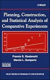 Planning, Construction, and Statistical Analysis of Comparative Experiments