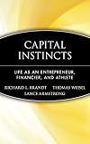 Capital Instincts: Life as an Entrepreneur, Financier, and Athlete