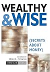Wealthy and Wise: Secrets About Money