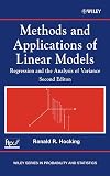Methods and Applications of Linear Models: Regression and the Analysis of Variance (Wiley Series in Probability and Stat