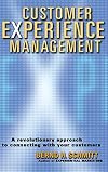 Customer Experience Management: A Revolutionary Approach to Connecting with Your Customers
