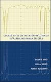 Course Notes On The Interpretation Of Infrared And Raman Spectra