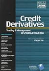 Credit Derivatives: Trading & Management of Credit & Default Risk